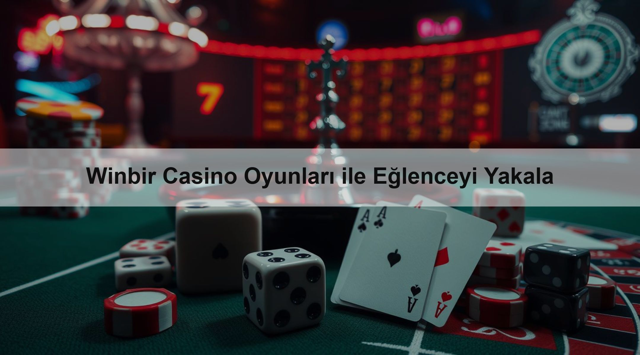 Winbir Casino Oyunları ile Eğlenceyi Yakala