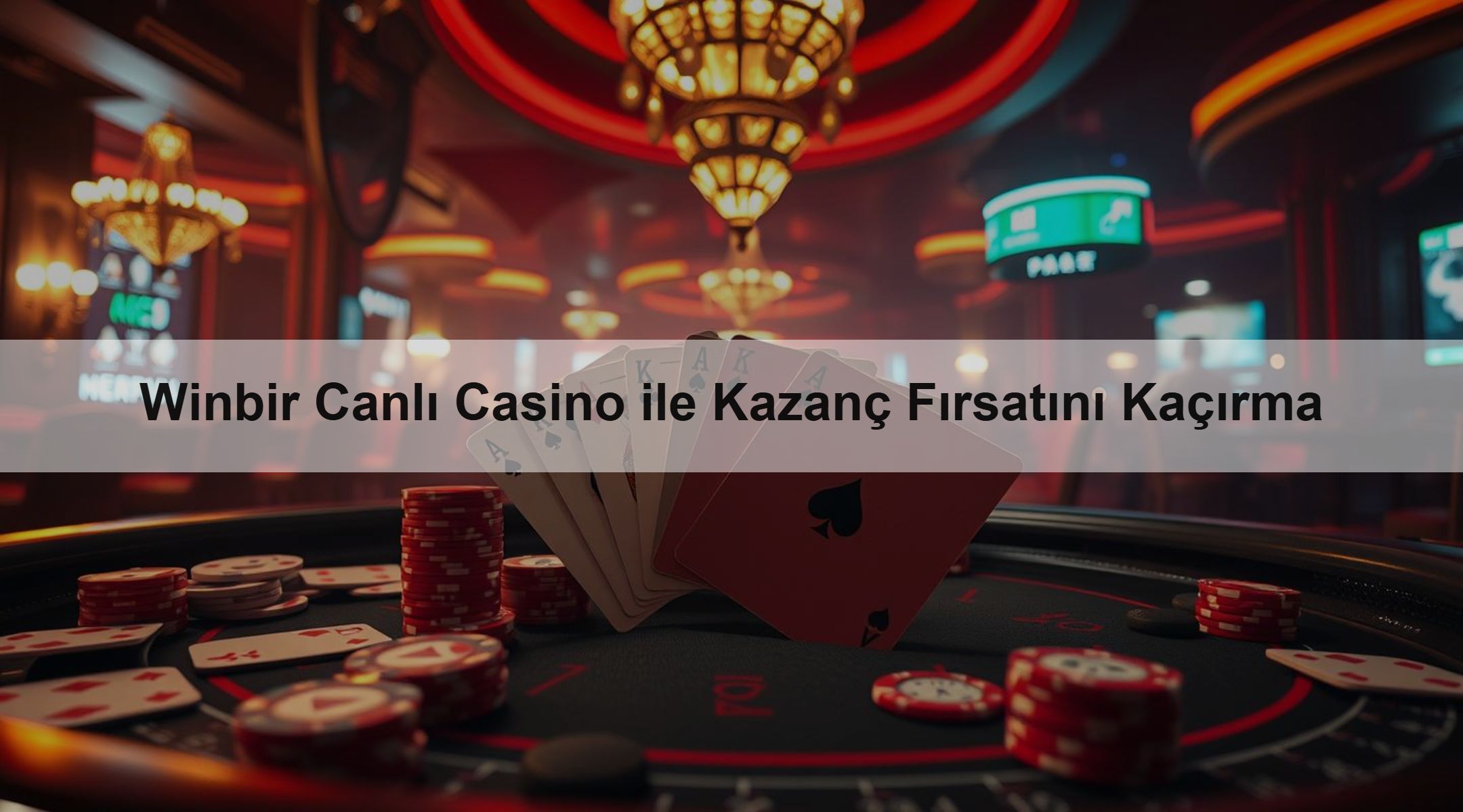 Winbir Canlı Casino ile Kazanç Fırsatını Kaçırma